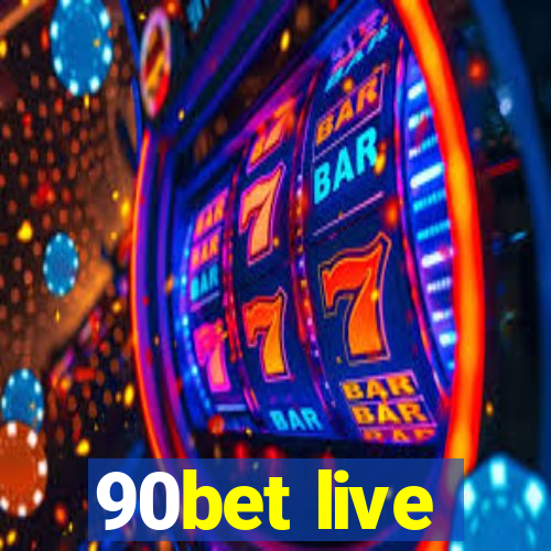 90bet live